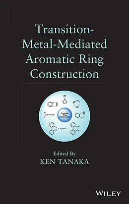 E-Book (pdf) Transition-Metal-Mediated Aromatic Ring Construction von Ken Tanaka