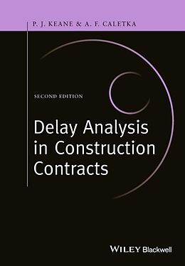 Couverture cartonnée Delay Analysis in Construction Contracts de P John Keane, Anthony F Caletka