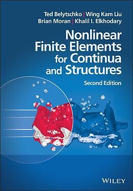 Couverture cartonnée Nonlinear Finite Elements for Continua and Structures de Belytschko Ted, Liu Wing Kam, Moran Brian