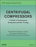 E-Book (pdf) AIChE Equipment Testing Procedure - Centrifugal Compressors von American Institute of Chemical Engineers (AIChE)