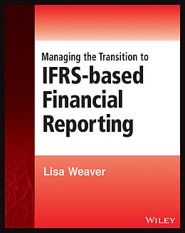 eBook (epub) Managing the Transition to IFRS-Based Financial Reporting de Lisa Weaver