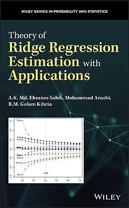 E-Book (pdf) Theory of Ridge Regression Estimation with Applications von A. K. Md. Ehsanes Saleh, Mohammad Arashi, B. M. Golam Kibria