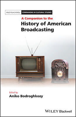 E-Book (pdf) A Companion to the History of American Broadcasting von 