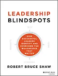 E-Book (epub) Leadership Blindspots von Robert B. Shaw