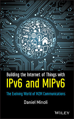 E-Book (pdf) Building the Internet of Things with IPv6 and MIPv6 von Daniel Minoli