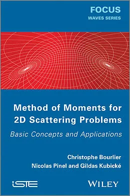 E-Book (epub) Method of Moments for 2D Scattering Problems von Christophe Bourlier, Nicolas Pinel