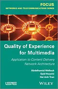 E-Book (epub) Quality of Experience for Multimedia von Abdelhamid Mellouk, Hai Anh Tran, Said Hoceini