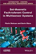 E-Book (pdf) Set-theoretic Fault-tolerant Control in Multisensor Systems von Florin Stoican, Sorin Olaru
