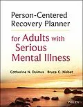 E-Book (epub) Person-Centered Recovery Planner for Adults with Serious Mental Illness von Catherine N. Dulmus, Bruce C. Nisbet