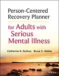 E-Book (pdf) Person-Centered Recovery Planner for Adults with Serious Mental Illness von Catherine N. Dulmus, Bruce C. Nisbet
