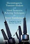 E-Book (epub) Electromagnetic Transient Analysis and Novel Protective Relaying Techniques for Power Transformers von Xiangning Lin, Jing Ma, Jing Tian