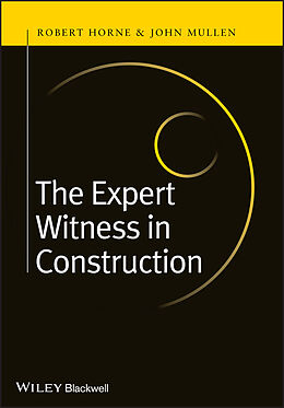E-Book (pdf) The Expert Witness in Construction von Robert Horne, John Mullen