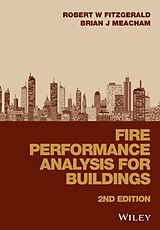 Fester Einband Fire Performance Analysis for Buildings von Robert W. (Worcester Polytechnic Institute, USA) Fitzgerald, Brian J. Meacham