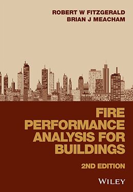 Livre Relié Fire Performance Analysis for Buildings de Robert W. (Worcester Polytechnic Institute, USA) Fitzgerald, Brian J. Meacham