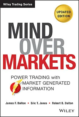 E-Book (epub) Mind Over Markets von James F. Dalton, Eric T. Jones, Robert B. Dalton