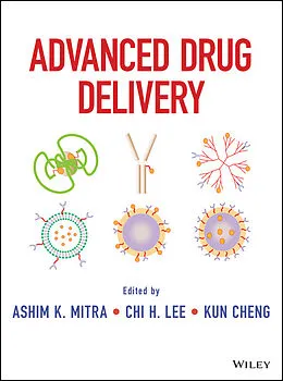 E-Book (pdf) Advanced Drug Delivery von Ashim Mitra, Chi H. Lee, Kun Cheng