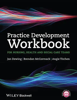 E-Book (epub) Practice Development Workbook for Nursing, Health and Social Care Teams von Jan Dewing, Brendan McCormack, Angie Titchen