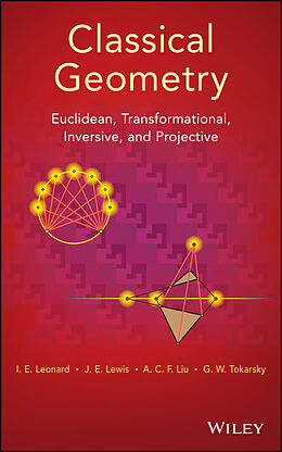 eBook (epub) Classical Geometry de I. E. Leonard, J. E. Lewis, A. C. F. Liu