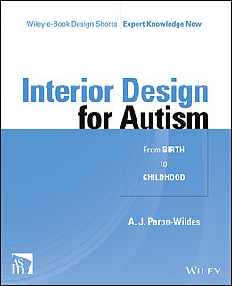 eBook (pdf) Interior Design for Autism from Birth to Early Childhood de A. J. Paron-Wildes