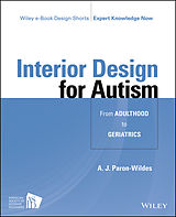 eBook (pdf) Interior Design for Autism from Adulthood to Geriatrics de A. J. Paron-Wildes