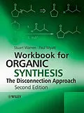 E-Book (pdf) Workbook for Organic Synthesis: The Disconnection Approach von Stuart Warren, Paul Wyatt