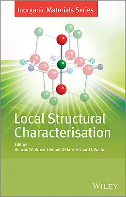 E-Book (pdf) Local Structural Characterisation von Duncan W. Bruce, Dermot O'Hare, Richard I. Walton