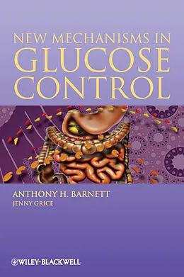E-Book (pdf) New Mechanisms in Glucose Control von Anthony H. Barnett, Jenny Grice