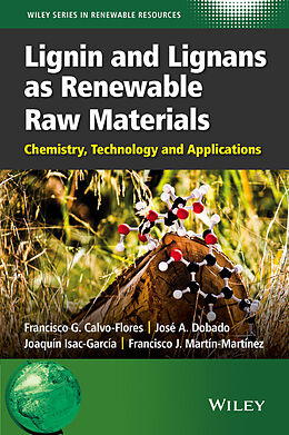 E-Book (pdf) Lignin and Lignans as Renewable Raw Materials von Francisco G. Calvo-Flores, José A. Dobado, Joaquín Isac-García