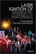 E-Book (epub) Laser Ignition of Energetic Materials von S Rafi Ahmad, Michael Cartwright
