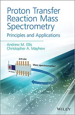 E-Book (pdf) Proton Transfer Reaction Mass Spectrometry von Andrew M. Ellis, Christopher A. Mayhew