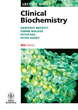 E-Book (epub) Lecture Notes: Clinical Biochemistry von Geoffrey Beckett, Simon W. Walker, Peter Rae