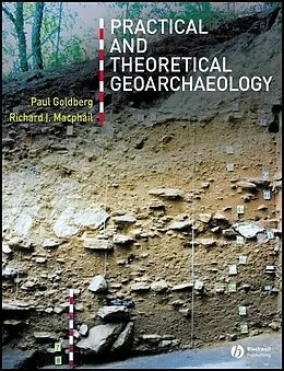 E-Book (epub) Practical and Theoretical Geoarchaeology von Paul Goldberg, Richard I. Macphail
