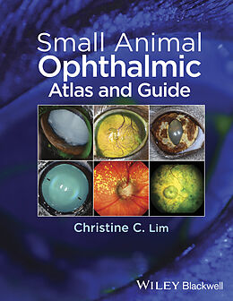 eBook (pdf) Small Animal Ophthalmic Atlas and Guide de Christine C. Lim