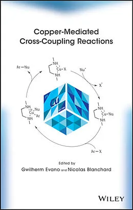 E-Book (pdf) Copper-Mediated Cross-Coupling Reactions von Gwilherm Evano, Nicolas Blanchard