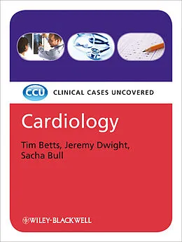 E-Book (epub) Cardiology von Tim Betts, Jeremy Dwight, Sacha Bull