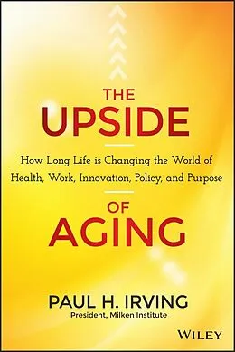 E-Book (epub) Upside of Aging von Paul Irving