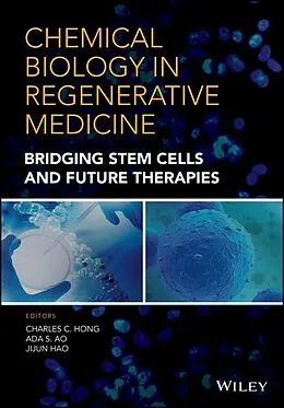 E-Book (pdf) Chemical Biology in Regenerative Medicine von Charles C. Hong, Ada S. Ao, Jijun Hao