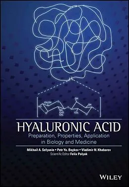 E-Book (epub) Hyaluronic Acid von V. N. Khabarov, P. Y. Boykov, M. A. Selyanin