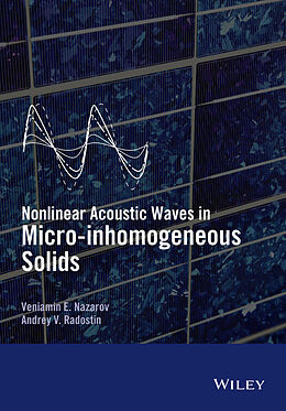 eBook (epub) Nonlinear Acoustic Waves in Micro-inhomogeneous Solids de Veniamin Nazarov, Andrey Radostin