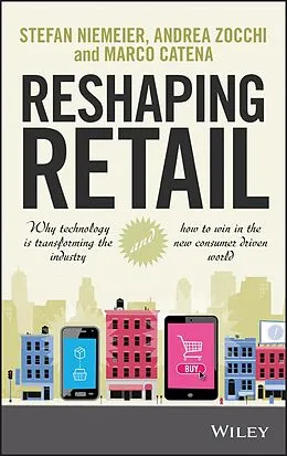 E-Book (pdf) Reshaping Retail von Stefan Niemeier, Andrea Zocchi, Marco Catena