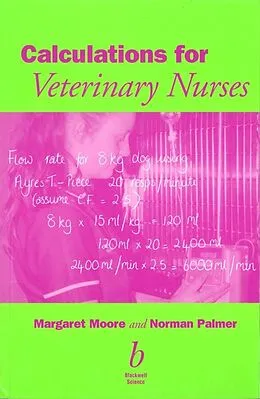 E-Book (epub) Calculations for Veterinary Nurses von Margaret C. Moore, Norman G. Palmer