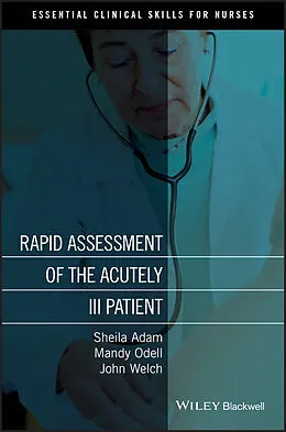 E-Book (epub) Rapid Assessment of the Acutely Ill Patient von Sheila Adam, Mandy Odell, John Welch