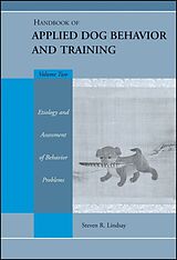 eBook (epub) Handbook of Applied Dog Behavior and Training, Etiology and Assessment of Behavior Problems de Steve Lindsay