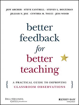 E-Book (epub) Better Feedback for Better Teaching von Jeff Archer, Steven Cantrell, Steven L