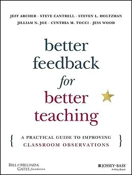 E-Book (pdf) Better Feedback for Better Teaching von Jeff Archer, Steven Cantrell, Steven L. Holtzman