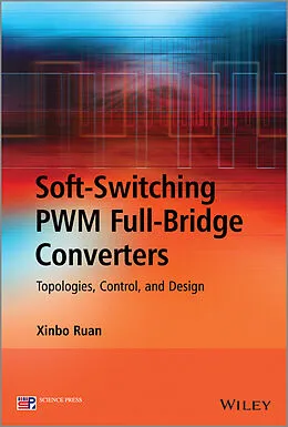 E-Book (pdf) Soft-Switching PWM Full-Bridge Converters von Xinbo Ruan