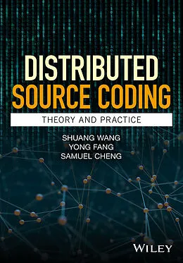 E-Book (pdf) Distributed Source Coding von Shuang Wang, Yong Fang, Samuel Cheng