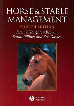 E-Book (epub) Horse and Stable Management von Jeremy Houghton Brown, Sarah Pilliner, Zoe Davies