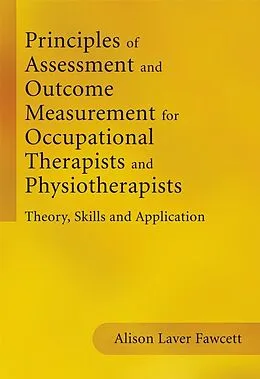E-Book (epub) Principles of Assessment and Outcome Measurement for Occupational Therapists and Physiotherapists von Alison Laver Fawcett