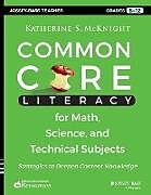 Couverture cartonnée Common Core Literacy for Math, Science, and Technical Subjects de McKnight Katherine S.